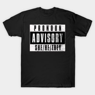 Pronoun Advisory She/He/They T-Shirt